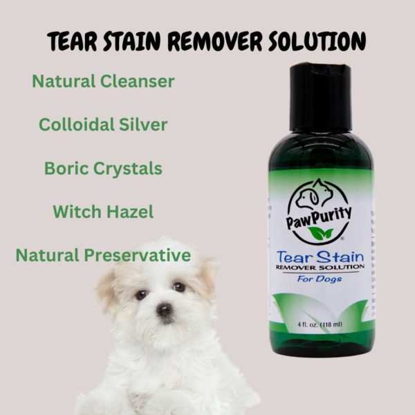 Image of cute dog and PawPurity Tear Stain Remover Solution with list of ingredients which are: natural cleanser, colloidal silver, boric crystals, witch hazel, natural preservative